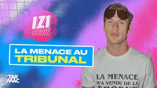 La Menace au tribunal à cause de ses pranks  • IZI NEWS