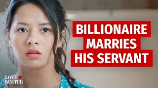 Billionaire Marries His Servant | @LoveBuster_