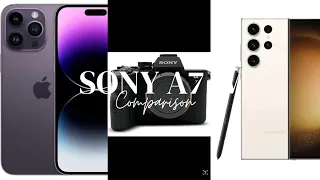 Sony a7IV video comparison (vs s23 ultra and iPhone 14 pro max)