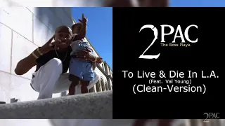 2Pac - To Live And Die In L.A. (Clean-Version) (Feat. Val Young)