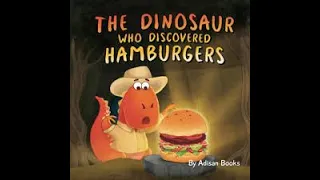 THE DINOSAUR WHO DISCOVERED HAMBURGERS READ ALOUD | KIDS BOOKS READ ALOUD | BY ADISAN BOOKS