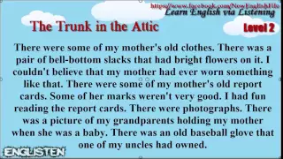 The Trunk in the Attic Learn English via Listening Level 2 Unit 25