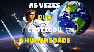 Algumas Vezes que Deus Castigou o Homem!