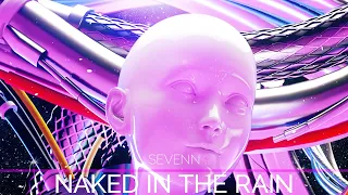 Sevenn - Naked In The Rain (Radio Edit) #Hybridtechno