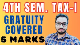 4th Sem Tax || Income From Salary || Gratuity || Part - 1