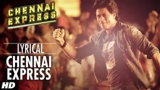 Chennai Express Title Song With Lyrics | Shahrukh Khan, Deepika Padukone