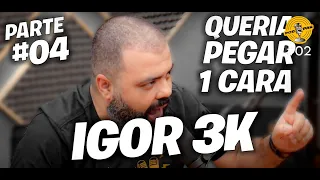 Podpah: Podcast - Episódio #02 - IGOR 3k (FLOW PODCAST) (Parte #04)