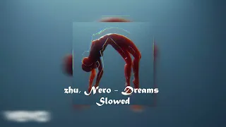 ZHU, Nero - Dreams [ Slowed ]