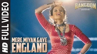 Mere Miyan Gaye England Full Video Song | Rangoon | Saif Ali Khan, Kangana Ranaut, Shahid Kapoor