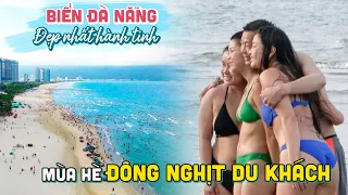 BIỂN ĐÀ NẴNG TUYỆT ĐẸP ĐÔNG NGHỊT KHÁCH DU LỊCH