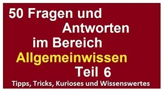 50 Fragen und Antworten Allgemeinwissen 6 für Eignungstest Einstellungstest Wissen verbessern