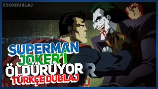 SUPERMAN JOKER'İ ÖLDÜRÜYOR | TÜRKÇE DUBLAJ