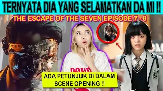 TERUNGKAP SIAPA YANG SELAMATKAN BANG DA MI !! Kdrama The Escape Of The Seven Episode 7 Full | TEORI