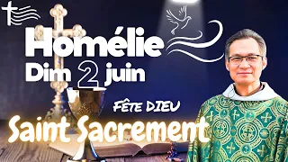 FÊTE DIEU - Saint Sacrement • Dimanche 2 juin — Commentaire de l'Evangile | Homélie