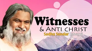 Sadhu Sundar Selvaraj ✝️ Witnesses & Anti christ