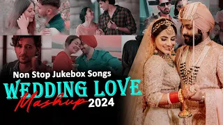 Wedding Love Mashup 2024 | Nonstop Love Mashup | It's non stop | Jukebox | Night Drive Mashup 2024