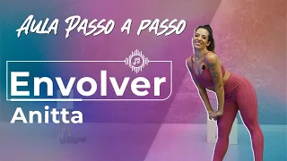 APRENDA A DANÇAR A MÚSICA ENVOLVER - ANITTA COM ESSA AULA PASSO A PASSO | Natural Fitness