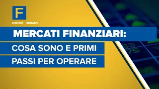 Mercati finanziari: cosa sono e primi passi per operare