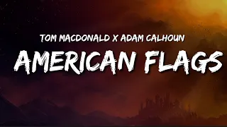 Tom Macdonald ft Adam Calhoun - American Flags (Lyrics)