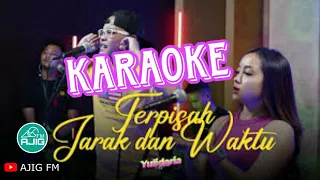 KARAOKE TERPISAH JARAK DAN WAKTU || @YulidariaOfficial Feat  @OFFICIALSLMUSIC || @AjigFm.