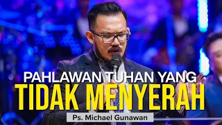 Pahlawan Yang Tidak Menyerah | Khotbah Ps. Michael Gunawan | GSJS Church Online