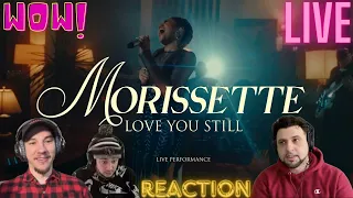 Morissette | REACTION | Love You Still (live performance)