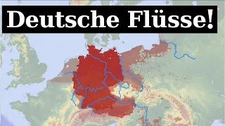 Deutsche Flüsse! - wie Flüsse die deutsche Geschichte formten