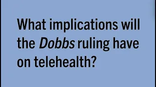 Telehealth in the Post-Roe World: Physicians' Perspectives