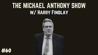 Harry Findlay: Gambling Legend Harry Findlay opens up on The Michael Anthony Show - #60