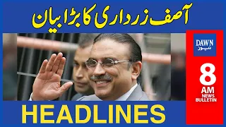 Asif Ali Zardari Ka Bara Bayan | 8 AM | Dawn News Headlines | 7th March 2023