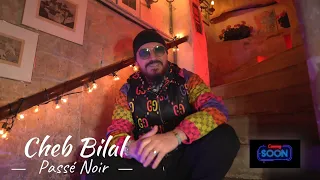 Cheb Bilal - Passé Noir ( عن قريب ) الشاب بلال - باسي نوار