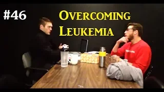 #46 - Overcoming Leukemia (Audio) | Jordan's Subjective Perspective