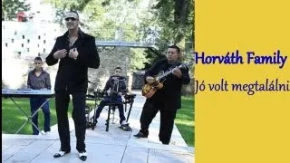 Horváth Family 2013 - Jó volt megtalálni- Official ZGSTUDIO video █▬█ █ ▀█▀