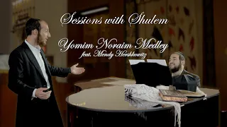 Sessions with Shulem: Yomim Noraim Medley ft. Mendy Hershkowitz | מחרוזת ימים נוראים - שלום למר