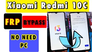 Redmi 10c Frp Bypass Miui 13 Without Pc | All Xiaomi 2023 Unlock Google Account 100% Tested