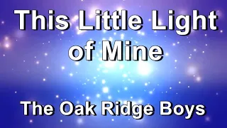 This Little Light Of Mine - The Oak Ridge Boys (Lyrics)