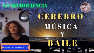 Descubre lo que pasa cuando la MUSICA y el BAILE se unen con el Cerebro. Nazareth Castellanos