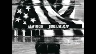 A$AP Rocky - Long Live A$AP Lyrics Explict