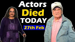 Most Great Actors Died Today 27th Feb 2024
