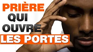 La prière qui ouvre les portes