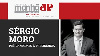 JORNAL DA MANHÃ ENTREVISTAS COM SÉRGIO MORO, PRÉ-CANDIDATO À PRESIDÊNCIA | PATRÍCIA CALDERÓN