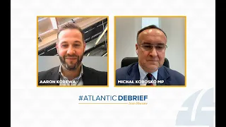 #AtlanticDebrief - What are Poland’s priorities for Europe? | A Debrief from Michał Kobosko MP