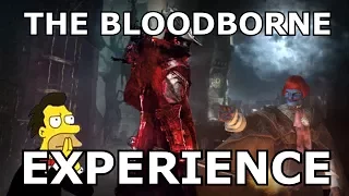 THE BLOODBORNE EXPERIENCE