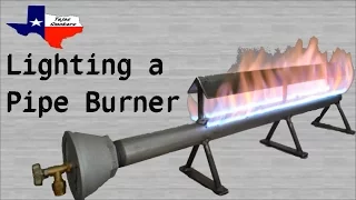 Lighting a Pipe Burner