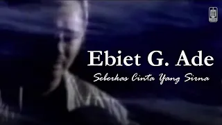 Ebiet G. Ade - Seberkas Cinta Yang Sirna (Remastered Audio)
