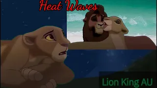 Heat Waves | Lion King AU |