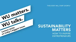 Sustainability Matters - WU matters. WU talks.