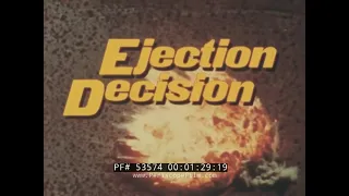 U.S. AIR FORCE  AIRCRAFT PILOT EJECTION TRAINING FILM  "EJECTION DECISION" 53574