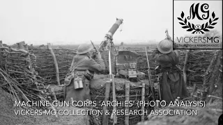 Machine Gun Corps ‘Archies’ in 1918 (Vickers Machine Gun #VickersMG Photo Analysis)