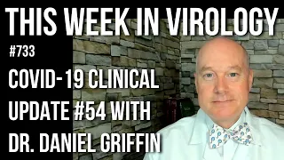 TWiV 733: COVID-19 clinical update #54 with Dr. Daniel Griffin